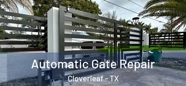 Automatic Gate Repair Cloverleaf - TX