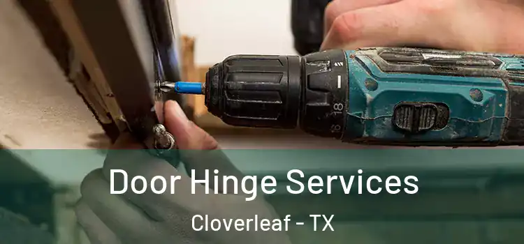 Door Hinge Services Cloverleaf - TX