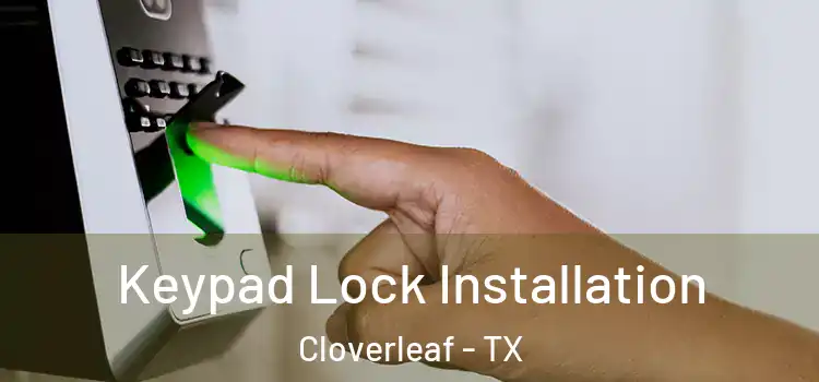 Keypad Lock Installation Cloverleaf - TX