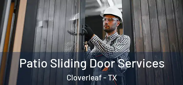 Patio Sliding Door Services Cloverleaf - TX