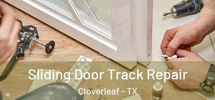 Sliding Door Track Repair Cloverleaf - TX